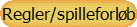 Regler/spilleforl�b