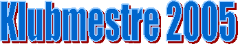 Klubmestre 2005
